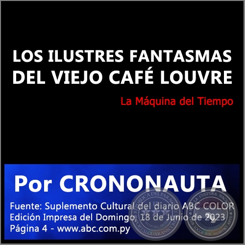 LOS ILUSTRES FANTASMAS DEL VIEJO CAFÉ LOUVRE - Por CRONONAUTA - Domingo, 18 de Junio de 2023